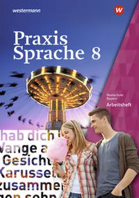 Menzel / Grassert / Gürster |  Praxis Sprache 8. Arbeitsheft. Bayern | Buch |  Sack Fachmedien