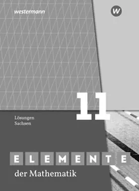  Elemente der Mathematik SII. Lösungen Grundkurs / Leistungskurs 11. Für Sachsen | Buch |  Sack Fachmedien