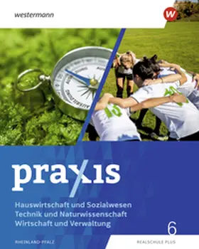 Anton / Fichtenkamm / Lauxen |  Praxis - Wahlpflichtfach - Ausgabe 2025 für Rheinland-Pfalz. Schulbuch 6 | Buch |  Sack Fachmedien