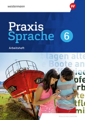 Gürster / Grassert / Knüttel |  Praxis Sprache 6. Arbeitsheft. Für Realschulen in Bayern | Buch |  Sack Fachmedien