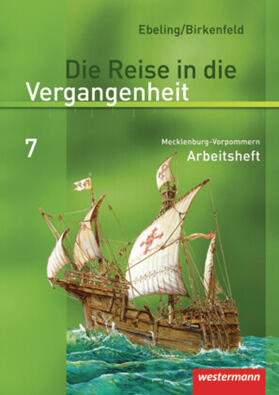 Birkenfeld / Ebeling |  Die Reise in die Vergangenheit 7. Arbeitsheft. Mecklenburg-Vorpommern | Buch |  Sack Fachmedien