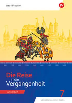  Die Reise in die Vergangenheit 7. Arbeitsheft. Für Mecklenburg-Vorpommern | Buch |  Sack Fachmedien