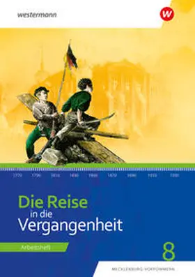  Die Reise in die Vergangenheit 8. Arbeitsheft. Für Mecklenburg-Vorpommern | Buch |  Sack Fachmedien