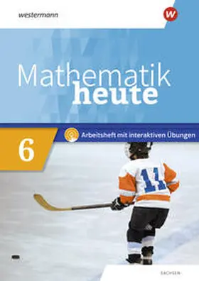  Mathematik heute 6. Arbeitsheft mit interaktiven Übungen. Sachsen | Buch |  Sack Fachmedien