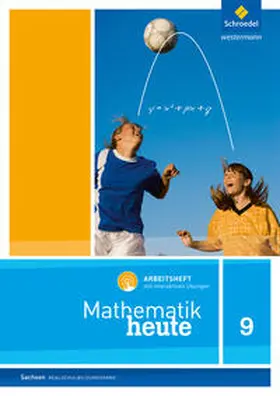  Mathematik heute 9. Arbeitsheft mit interaktiven Übungen. Realschulbildungsgang. Für Sachsen | Buch |  Sack Fachmedien