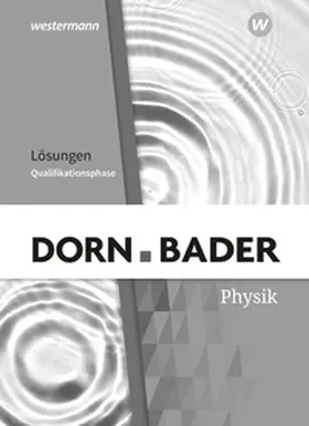 Müller |  Dorn / Bader Physik SII. Qualifikationsphase Lösungen. Für Nordrhein-Westfalen | Buch |  Sack Fachmedien