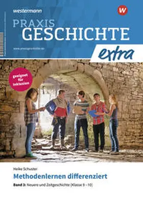 Schuster |  Praxis Geschichte extra. Methodenlernen differenziert 3 | Buch |  Sack Fachmedien