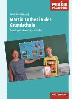 Wendt |  Martin Luther in der Grundschule | Buch |  Sack Fachmedien