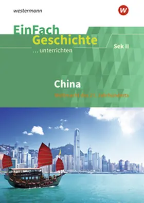 Endres / Thomas / Anniser |  China. EinFach Geschichte ...unterrichten. Sekundarstufe II | Buch |  Sack Fachmedien