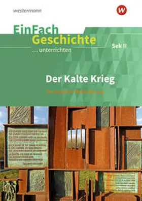 Sanfilippo / Anniser / Satter |  Der Kalte Krieg. EinFach Geschichte ...unterrichten | Buch |  Sack Fachmedien