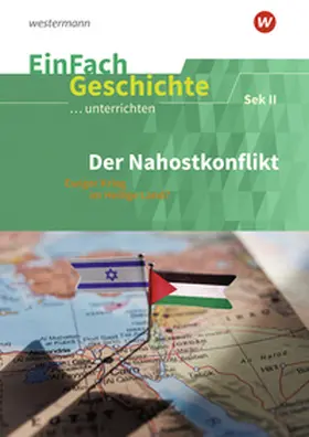 Anniser / Satter |  Der Nahostkonflikt. EinFach Geschichte ...unterrichten | Buch |  Sack Fachmedien