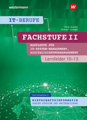 Gratzke / Ringhand / Hauser |  IT-Berufe. Kaufleute IT-Systemmanagement Lernfelder 10-13: Schulbuch | Buch |  Sack Fachmedien