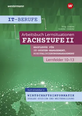Gratzke |  IT-Berufe Fachstufe II / Lernfelder 10-13: Arbeitsheft | Buch |  Sack Fachmedien