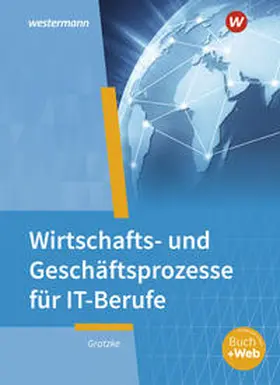 Gratzke |  IT-Berufe. Wirtschafts- und Geschäftsprozesse: Schulbuch | Buch |  Sack Fachmedien