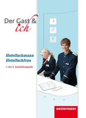 Bock / Juran / Michl |  Der Gast & ich. Hotelfachmann/Hotelfachfrau. Schulbuch | Buch |  Sack Fachmedien