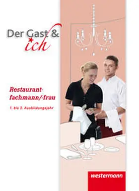 Bock / Juran / Kütemeyer |  Der Gast & ich. Restaurantfachmann/Restaurantfachfrau. Schulbuch | Buch |  Sack Fachmedien