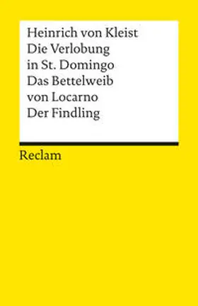 Kleist | Die Verlobung in St. Domingo / Das Bettelweib von Locarno / Der Findling | Buch | 978-3-15-008003-0 | sack.de
