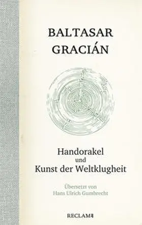 Gracián / Gumbrecht / Gracián y Morales |  Handorakel und Kunst der Weltklugheit | Buch |  Sack Fachmedien
