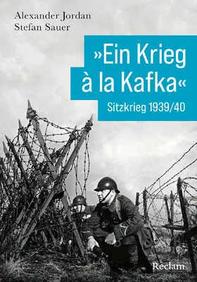 Jordan / Sauer |  'Ein Krieg à la Kafka'. Sitzkrieg 1939/1940 | Buch |  Sack Fachmedien