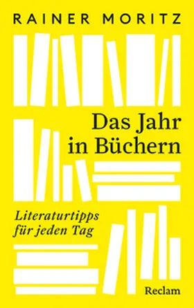 Moritz |  Das Jahr in Büchern. Literaturtipps für jeden Tag | Buch |  Sack Fachmedien