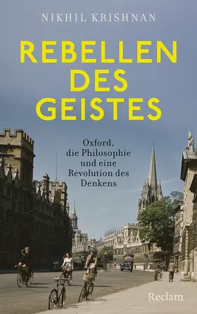 Krishnan |  Rebellen des Geistes. Oxford, die Philosophie und eine Revolution des Denkens | Buch |  Sack Fachmedien
