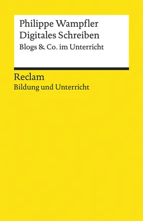 Wampfler |  Digitales Schreiben. Blogs & Co. im Unterricht | Buch |  Sack Fachmedien