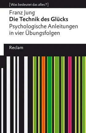 Jung |  Die Technik des Glücks. Psychologische Anleitungen in vier Übungsfolgen | Buch |  Sack Fachmedien