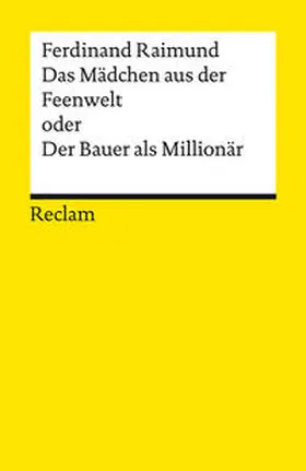 Raimund / Mansky |  Das Mädchen aus der Feenwelt oder Der Bauer als Millionär. Romantisches Original-Zaubermärchen mit Gesang in drei Aufzügen | Buch |  Sack Fachmedien