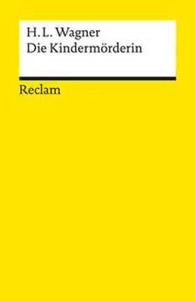 Wagner / Košenina |  Die Kindermörderin. Ein Trauerspiel | Buch |  Sack Fachmedien