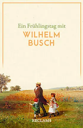 Busch |  Ein Frühlingstag mit Wilhelm Busch | Buch |  Sack Fachmedien