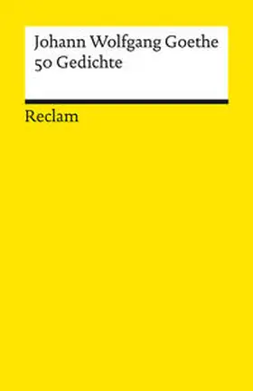 Goethe / Bäuerle | 50 Gedichte | Buch | 978-3-15-014369-8 | www2.sack.de