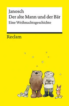 Janosch |  Der alte Mann und der Bär. Eine philosophische Weihnachtsgeschichte von Janosch - Platz 3 der SPIEGEL-Bestsellerliste - Reclams Universal-Bibliothek | Buch |  Sack Fachmedien
