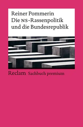 Pommerin |  Die NS-Rassenpolitik und die Bundesrepublik. Reclam Sachbuch premium | Buch |  Sack Fachmedien