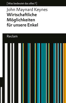 Keynes / Knipp |  Wirtschaftliche Möglichkeiten für unsere Enkel. [Was bedeutet das alles?] | Buch |  Sack Fachmedien