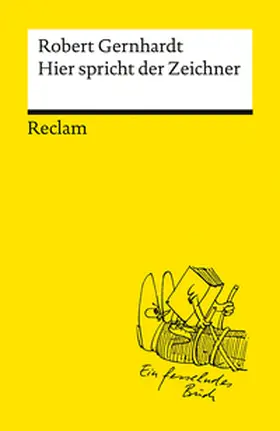Gernhardt | Hier spricht der Zeichner | Buch | 978-3-15-014638-5 | sack.de