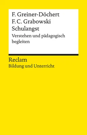 Greiner-Döchert / Grabowski |  Schulangst. Verstehen und pädagogisch begleiten | Buch |  Sack Fachmedien