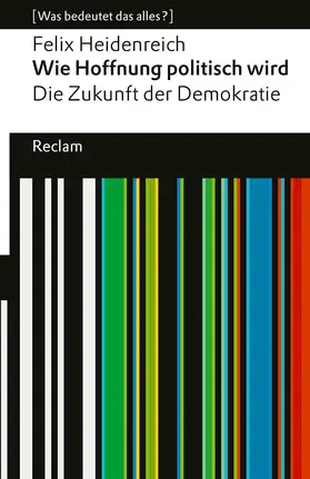 Heidenreich |  Wie Hoffnung politisch wird. Die Zukunft der Demokratie | Buch |  Sack Fachmedien