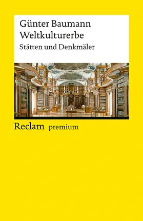 Baumann |  Weltkulturerbe. Stätten und Denkmäler | Buch |  Sack Fachmedien