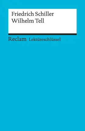 Neubauer |  Lektüreschlüssel zu Friedrich Schiller: Wilhelm Tell | Buch |  Sack Fachmedien