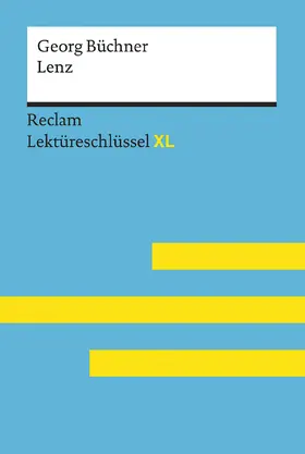 Pelster / Büchner |  Lenz von Georg Büchner: Lektüreschlüssel mit Inhaltsangabe, Interpretation, Prüfungsaufgaben mit Lösungen, Lernglossar. (Reclam Lektüreschlüssel XL) | Buch |  Sack Fachmedien