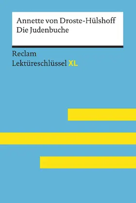 Völkl / Droste-Hülshoff |  Die Judenbuche von Annette von Droste-Hülshoff: Lektüreschlüssel mit Inhaltsangabe, Interpretation, Prüfungsaufgaben mit Lösungen, Lernglossar. (Reclam Lektüreschlüssel XL) | Buch |  Sack Fachmedien