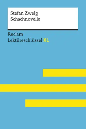 Neubauer / Zweig |  Schachnovelle von Stefan Zweig: Lektüreschlüssel mit Inhaltsangabe, Interpretation, Prüfungsaufgaben mit Lösungen, Lernglossar. (Reclam Lektüreschlüssel XL) | Buch |  Sack Fachmedien