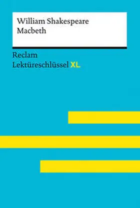 Andrew Williams |  Macbeth von William Shakespeare: Lektüreschlüssel mit Inhaltsangabe, Interpretation, Prüfungsaufgaben mit Lösungen, Lernglossar (Lektüreschlüssel XL) | Buch |  Sack Fachmedien