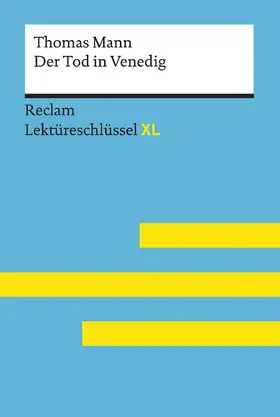 Kieß |  Der Tod in Venedig von Thomas Mann: Lektüreschlüssel mit Inhaltsangabe, Interpretation, Prüfungsaufgaben mit Lösungen, Lernglossar. (Reclam Lektüreschlüssel XL) | Buch |  Sack Fachmedien