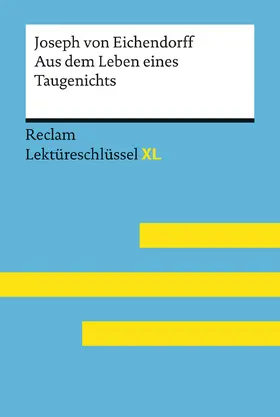 Pelster / Eichendorff | Aus dem Leben eines Taugenichts von Joseph von Eichendorff: Lektüreschlüssel mit Inhaltsangabe, Interpretation, Prüfungsaufgaben mit Lösungen, Lernglossar. (Reclam Lektüreschlüssel XL) | Buch | 978-3-15-015502-8 | sack.de