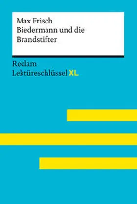 Frisch / Pütz |  Biedermann und die Brandstifter von Max Frisch. Lektüreschlüssel mit Inhaltsangabe, Interpretation, Prüfungsaufgaben mit Lösungen, Lernglossar. (Reclam Lektüreschlüssel XL) | Buch |  Sack Fachmedien