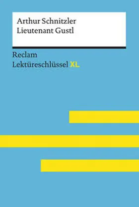 Leis / Schnitzler |  Lieutenant Gustl von Arthur Schnitzler: Lektüreschlüssel mit Inhaltsangabe, Interpretation, Prüfungsaufgaben mit Lösungen, Lernglossar. (Reclam Lektüreschlüssel XL) | Buch |  Sack Fachmedien