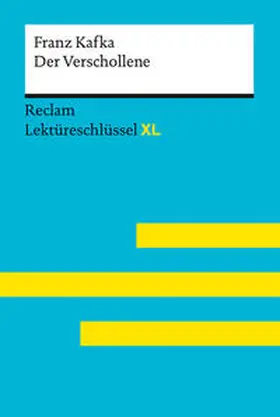 Spreckelsen / Kafka |  Der Verschollene von Franz Kafka: Lektüreschlüssel mit Inhaltsangabe, Interpretation, Prüfungsaufgaben mit Lösungen, Lernglossar. (Reclam Lektüreschlüssel XL) | Buch |  Sack Fachmedien