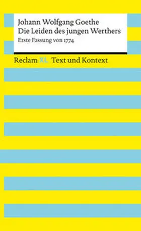 Goethe / Frisch |  Die Leiden des jungen Werthers. Erste Fassung von 1774. Textausgabe mit Kommentar und Materialien | Buch |  Sack Fachmedien