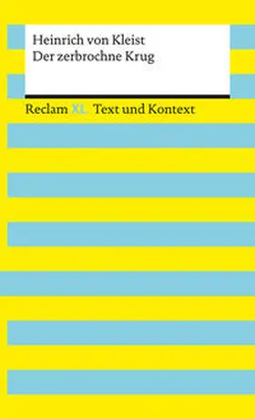 Heinrich Kleist / Mario Leis / Natali-Eirini Petala-Weber | Der zerbrochne Krug. Textausgabe mit Kommentar und Materialien | Buch | 978-3-15-016166-1 | sack.de